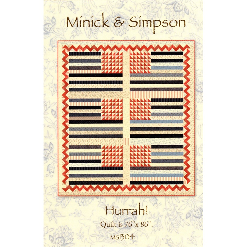 HURRAH! – Minick & Simpson Quilt Pattern