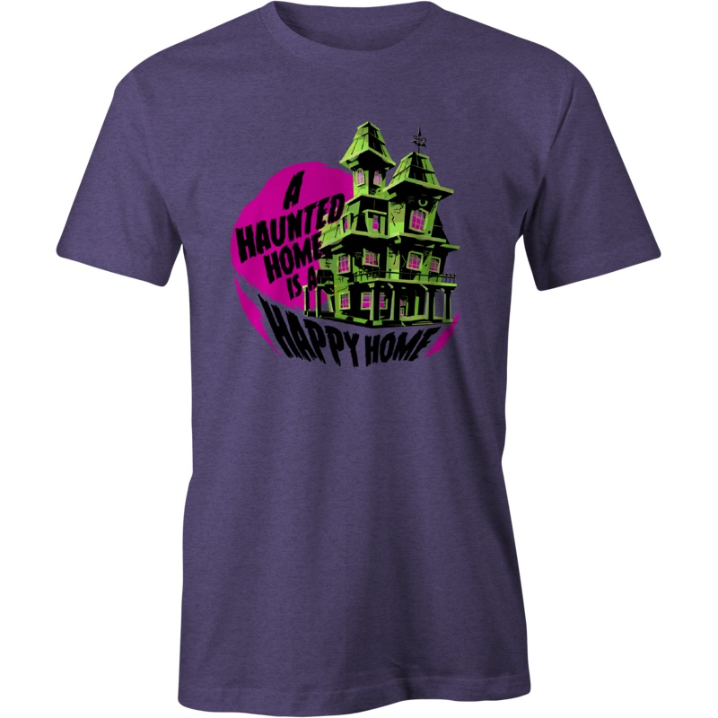 A Haunted Home is a Happy Home T-Shirt  Halloween Design