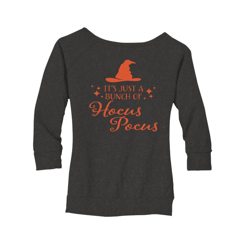 It’s Just a Bunch of Hocus Pocus Ladies Wide Neck Sweatshirt