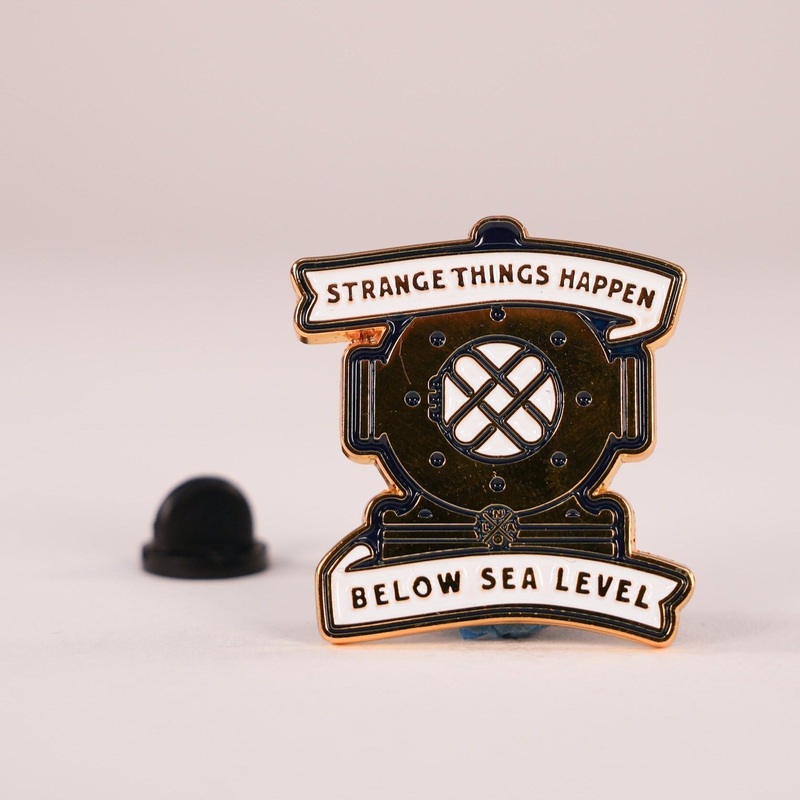 Strange Things Happen Below Sea Level Pin