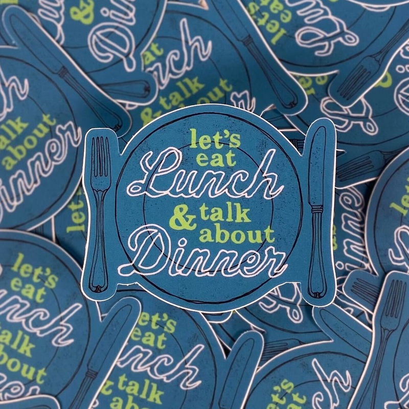 Let’s Eat Lunch and Talk About Dinner Sticker