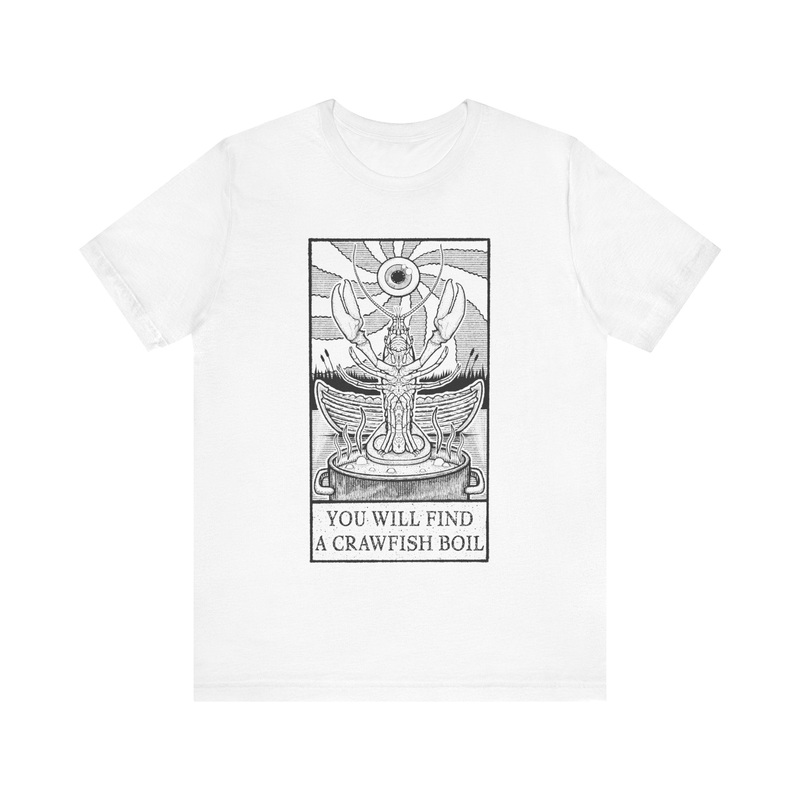 You Will Find A Crawfish Boil|White|S|M|L|XL|2XL|3XL