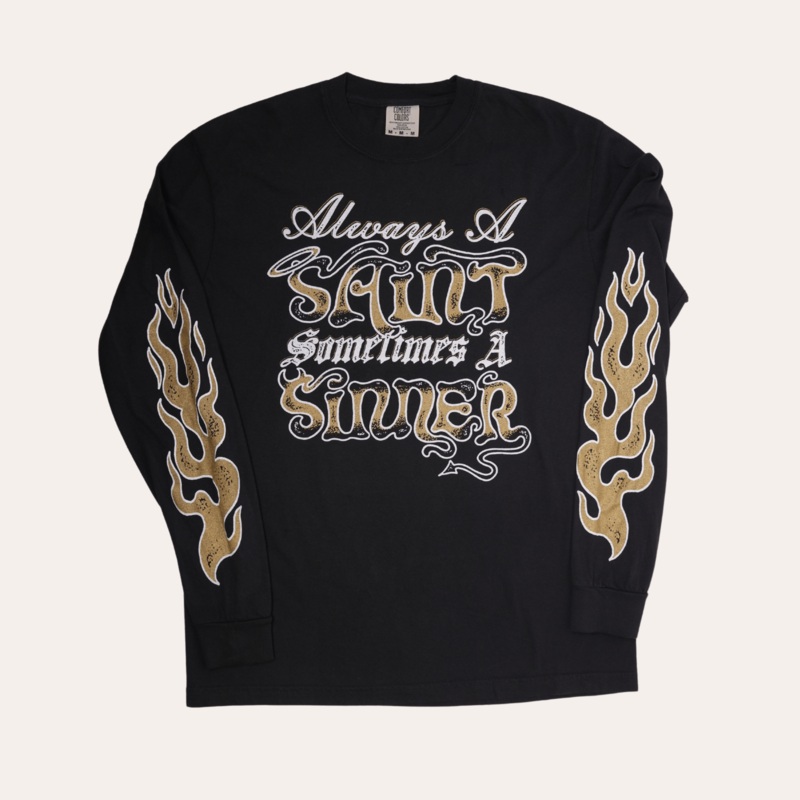 Always A Saint, Sometimes A Sinner Long Sleeve