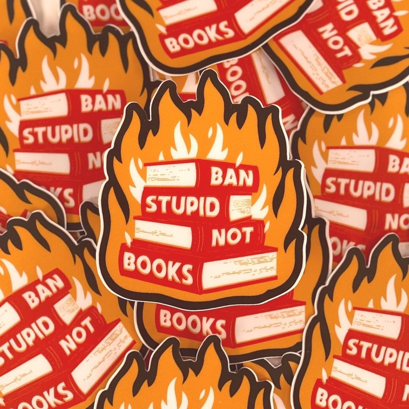 Ban Stupid Not Books Sticker
